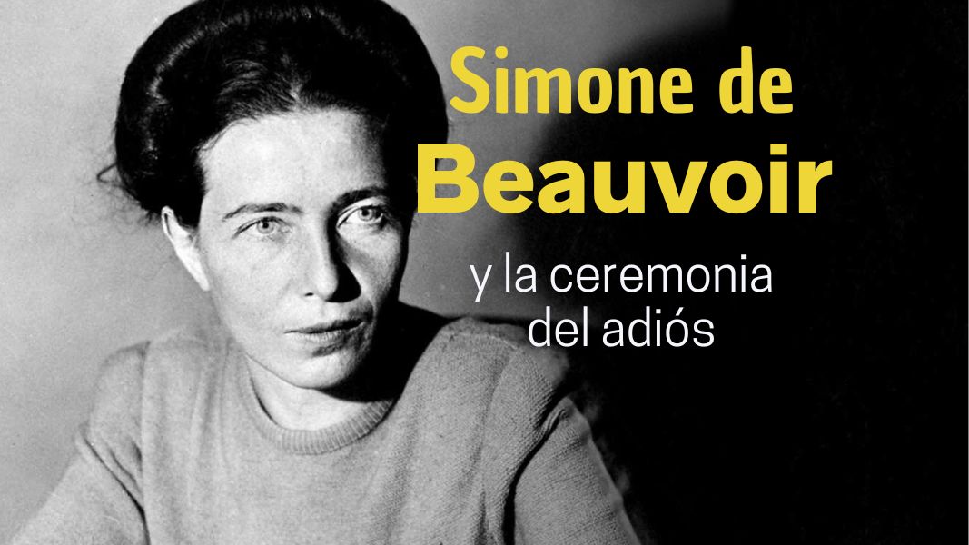 Simone de Beauvoir  y la ceremonia del adiós