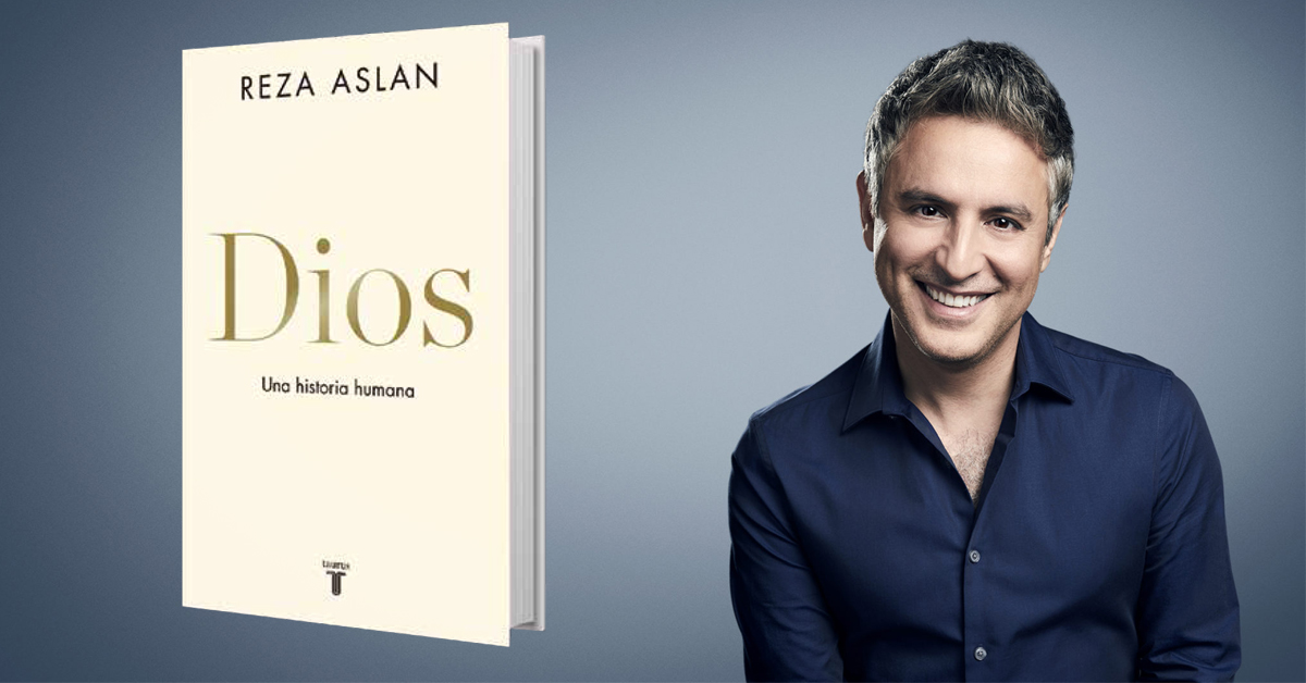 DIOS es Humano: Fragmento del nuevo libro de Reza Aslan