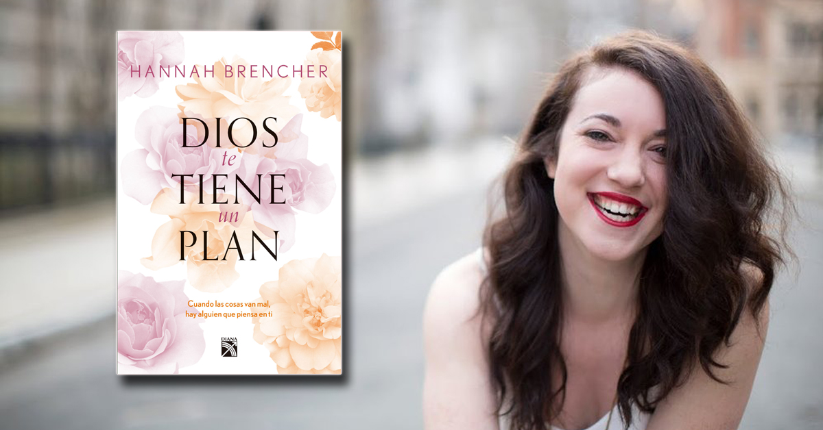 ‘Dios tiene un plan’ de Hannah Brencher