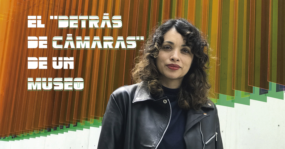 El “detrás de cámaras” de un museo: entrevista a Amanda de la Garza