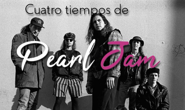 Cuatro tiempos de Pearl Jam