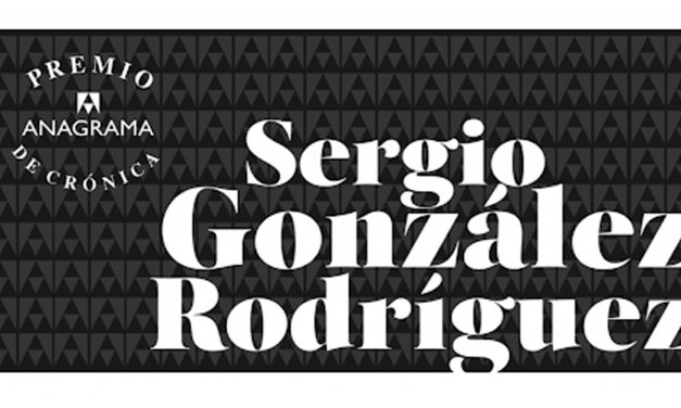 Convocatoria para el II Premio Anagrama de Crónica Sergio González