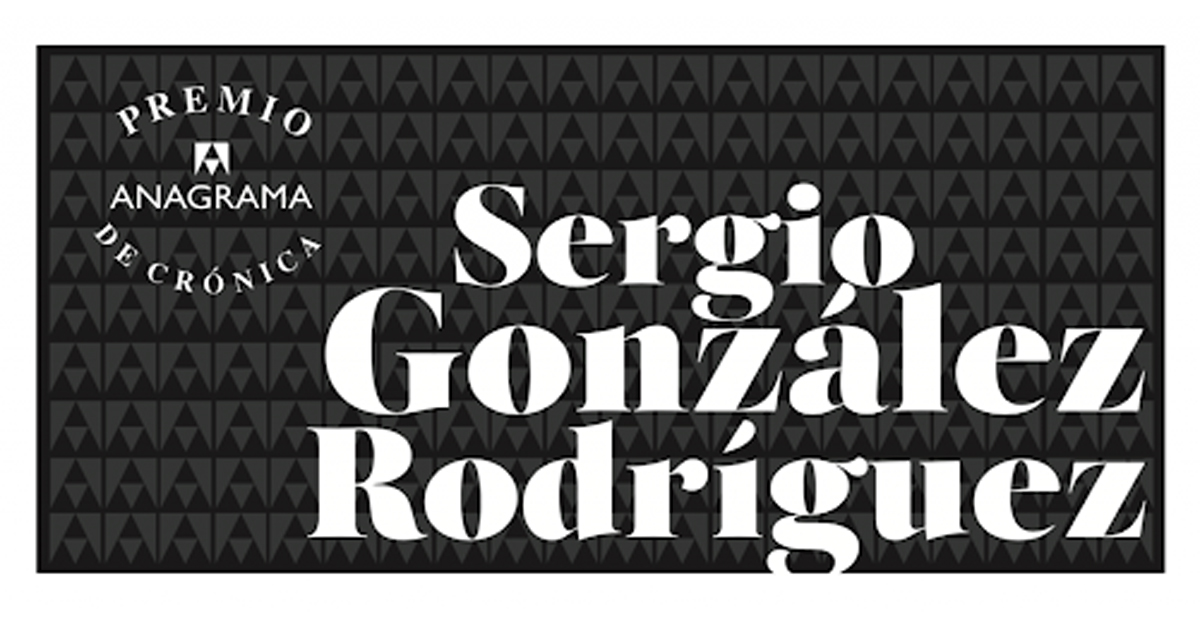 Convocatoria para el II Premio Anagrama de Crónica Sergio González