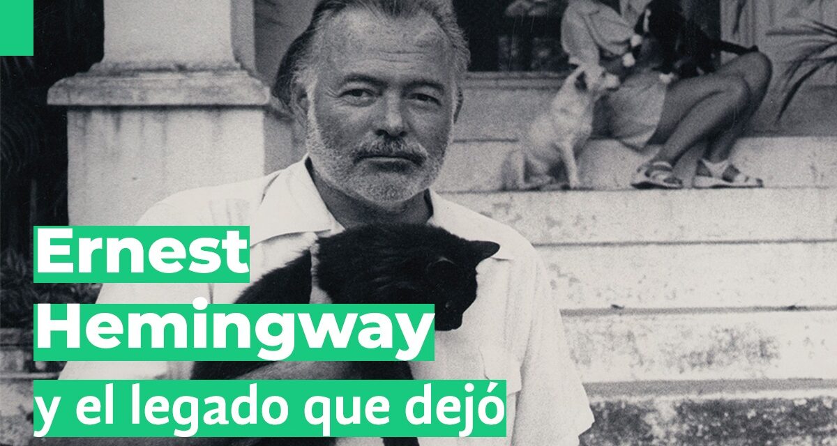 Ernest Hemingway y el legado que dejó