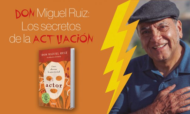 Don Miguel Ruiz: Los secretos de la actuación