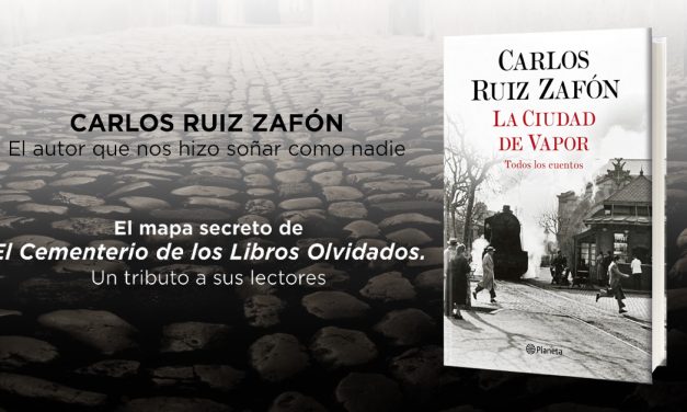 “La Ciudad de Vapor”, un homenaje de Carlos Ruiz Zafón a sus lectores