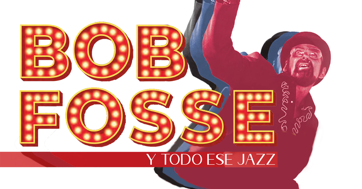 Bob Fosse y todo ese jazz