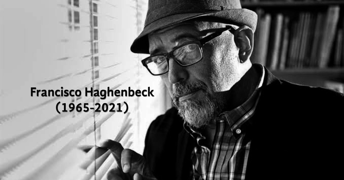 Hasta siempre, Francisco Haghenbeck