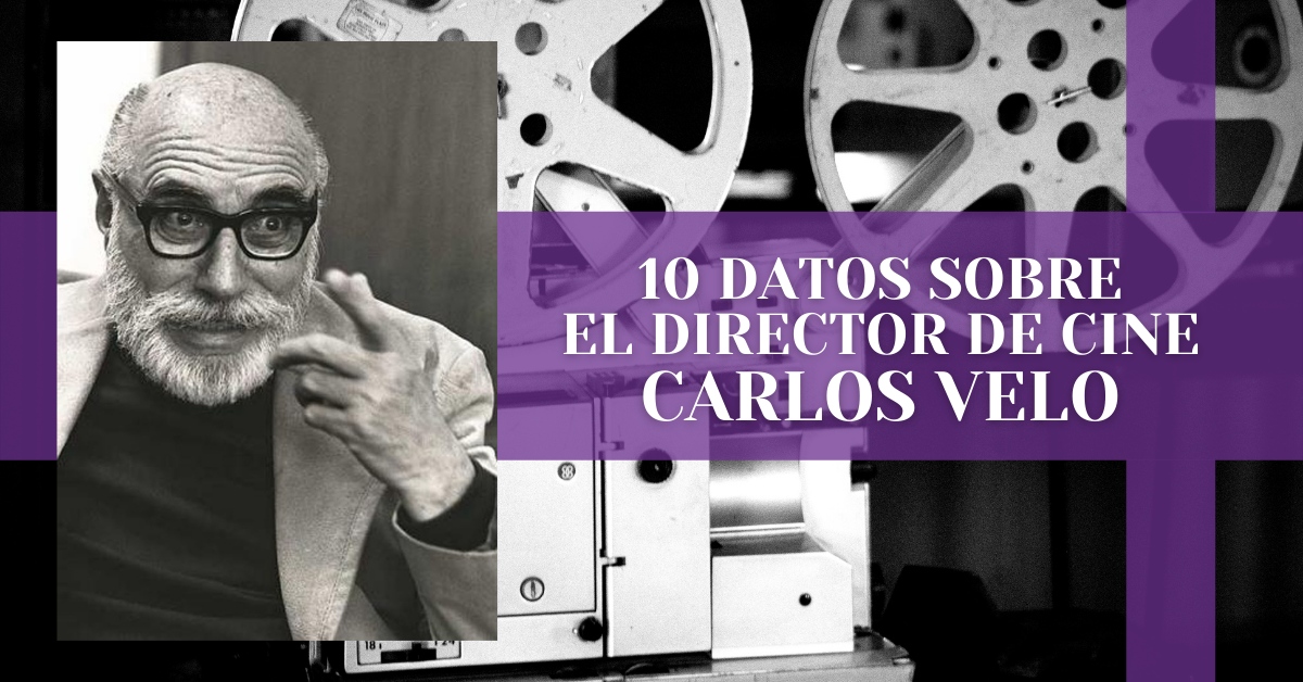 10 datos sobre el director de cine Carlos Velo