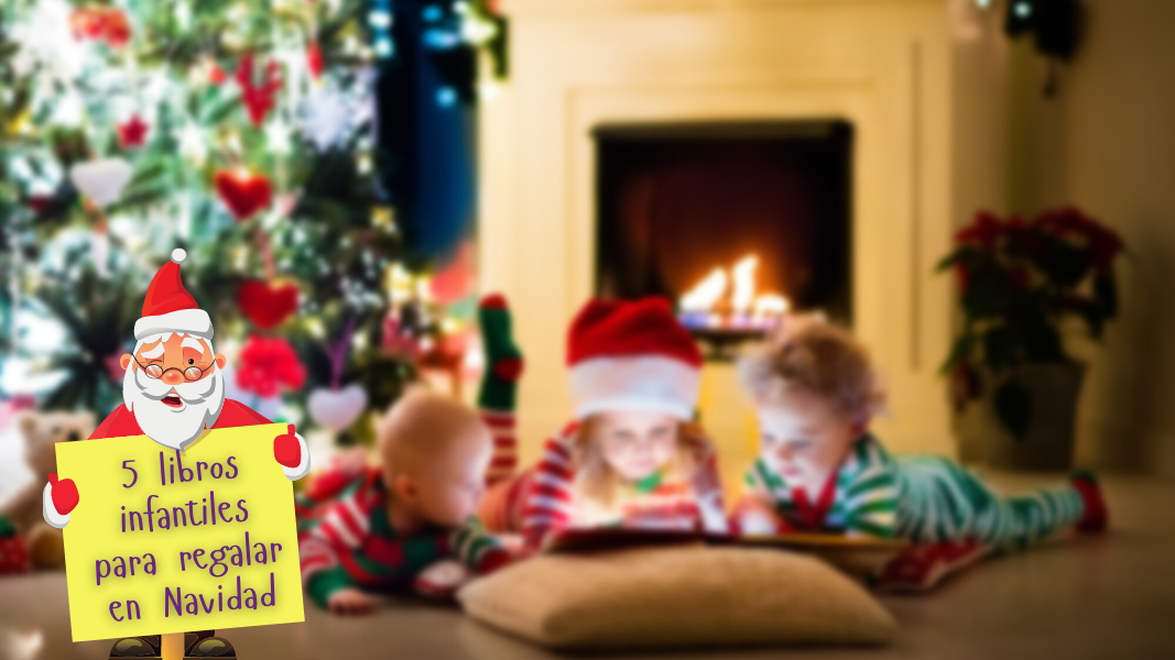 5 libros infantiles para regalar en Navidad