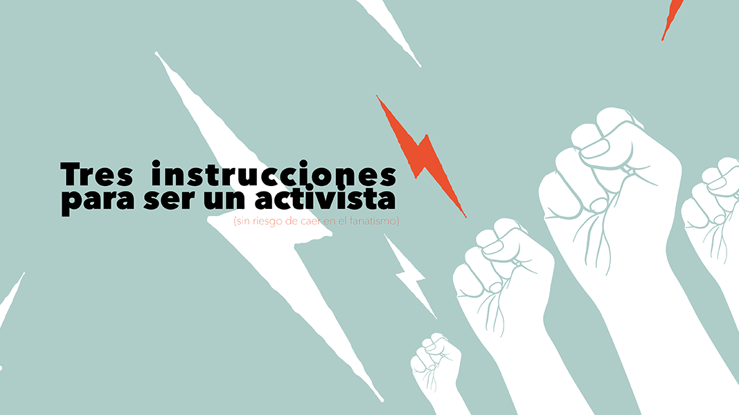 <strong>Tres instrucciones para ser un activista</strong>