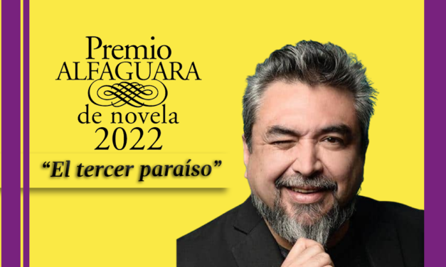 “El tercer paraíso”, Premio Alfaguara de Novela 2022
