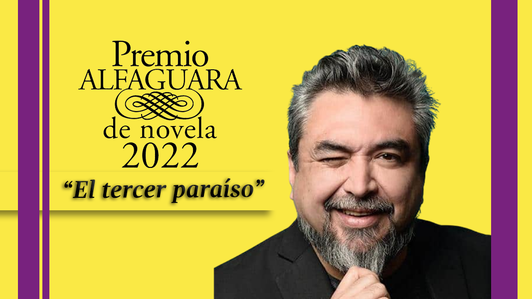 “El tercer paraíso”, Premio Alfaguara de Novela 2022