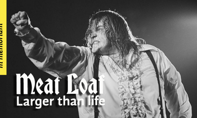 Meat Loaf. Larger than life