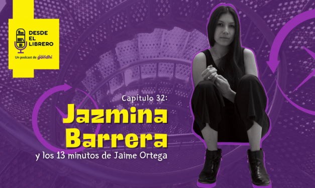 Capítulo 32: Jazmina Barrera y los 13 minutos de Jaime Ortega