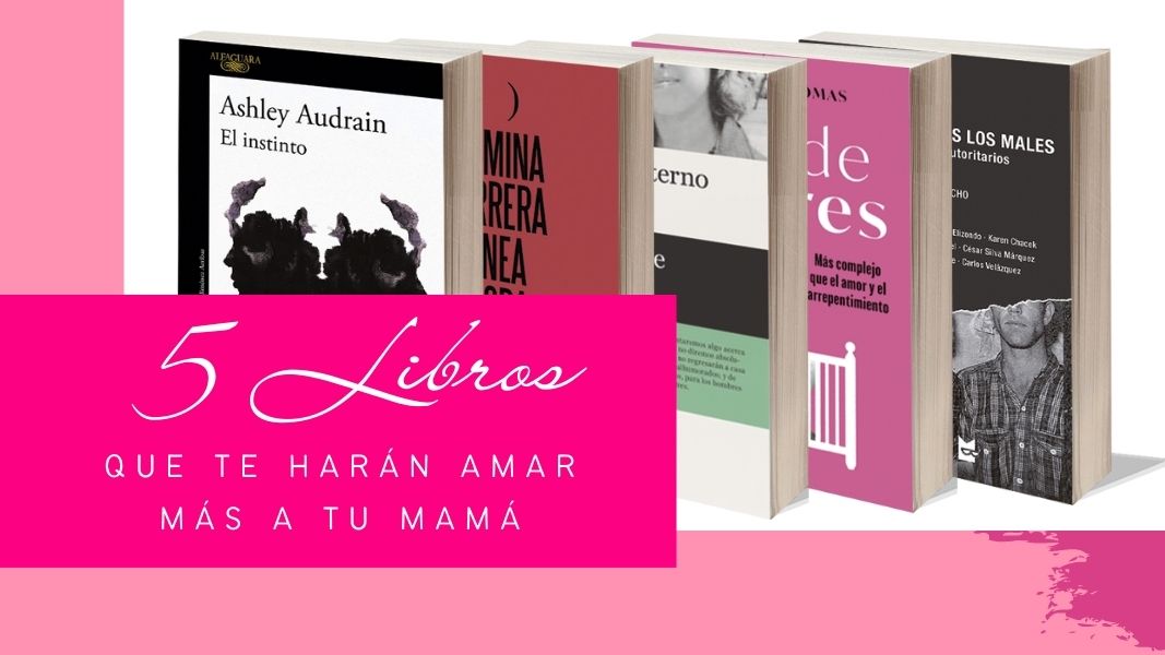 Cinco libros que te harán amar más a tu mamá