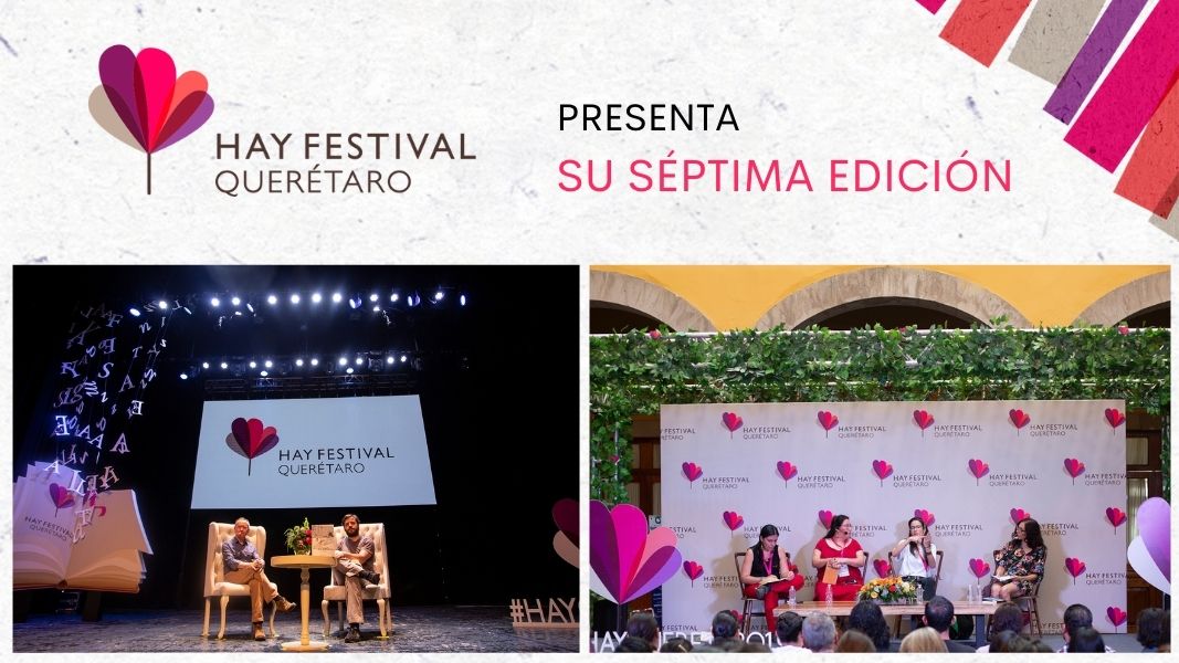 El Hay festival Querétaro presenta su séptima edición