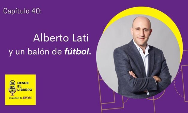 Capítulo 40: Alberto Lati y un balón de futbol