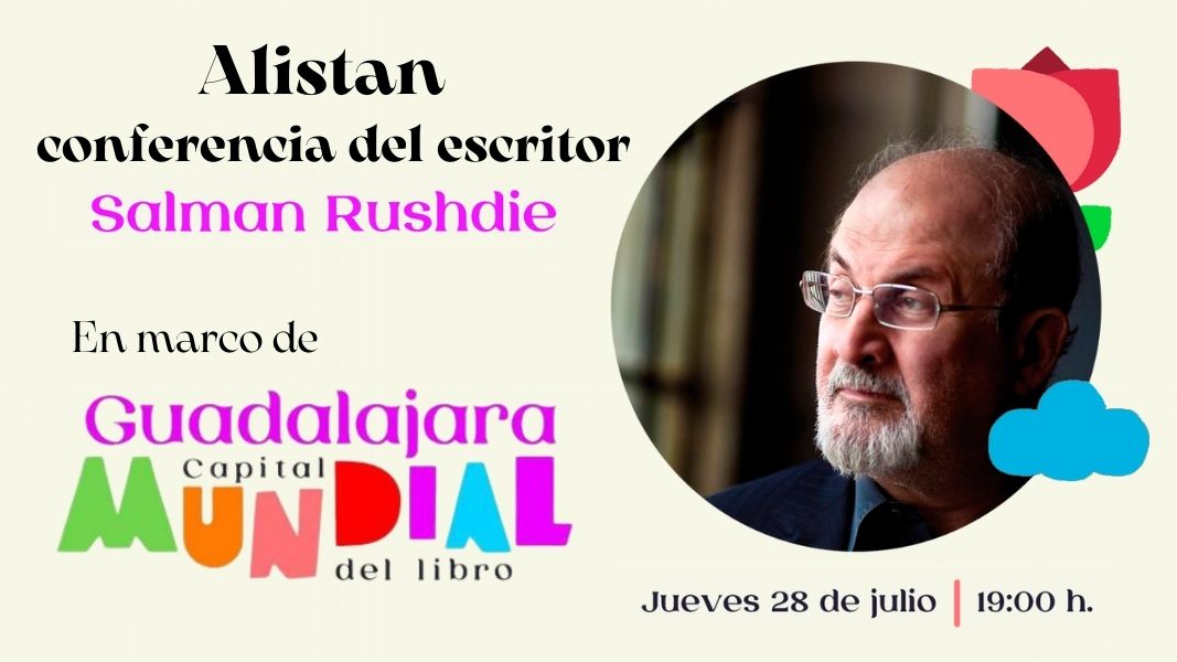 ALISTAN CONFERENCIA DE SALMAN RUSHDIE EN EL MARCO DE GUADALAJARA, CAPITAL MUNDIAL DEL LIBRO