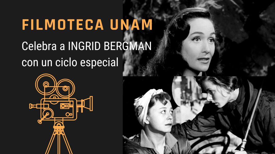La Filmoteca UNAM celebra a Ingrid Bergman
