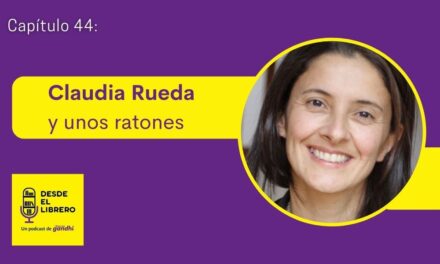 Capítulo 44: Claudia Rueda y unos ratones