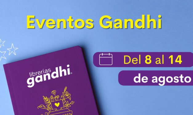 Eventos Gandhi del 8 al 14 de agosto
