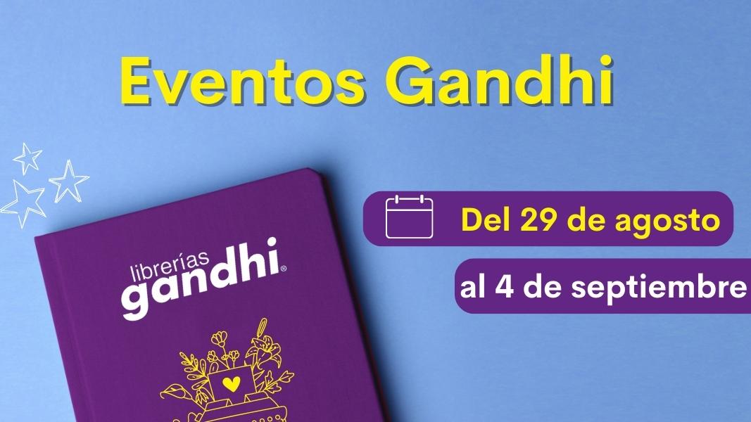 Eventos Gandhi del 29 de agosto al 4 de septiembre