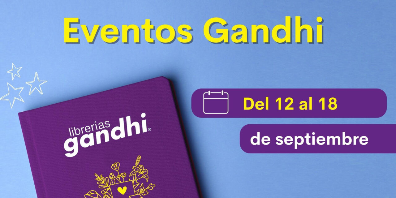 Eventos Gandhi del 12 al 18 de septiembre