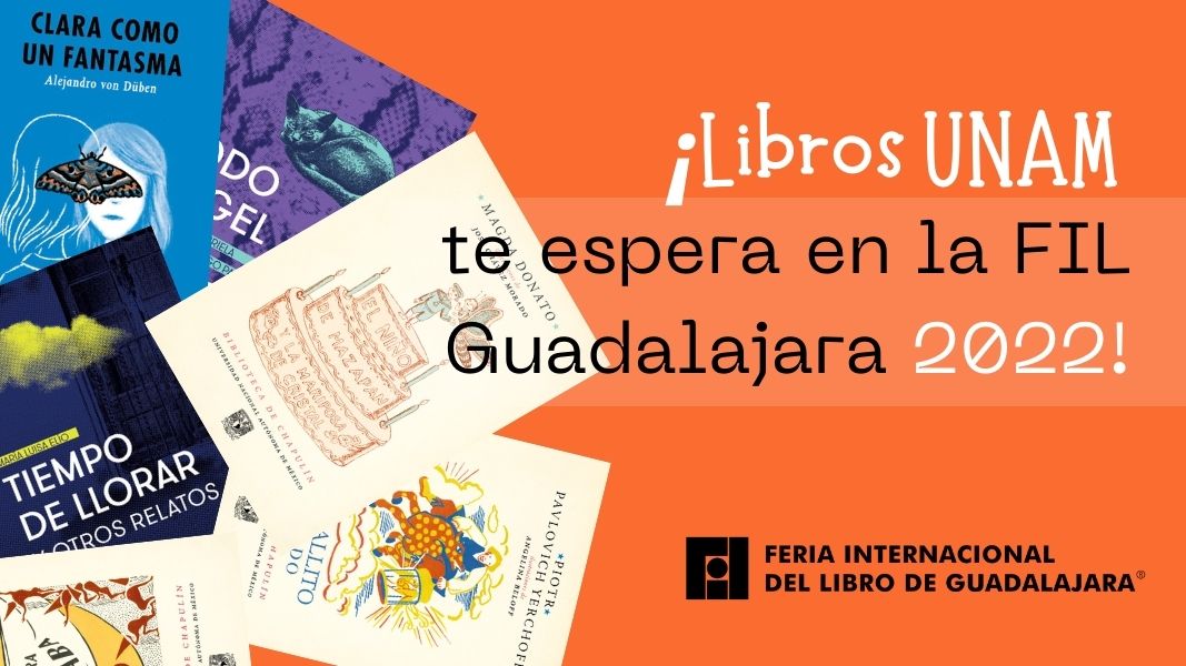 ¡Libros UNAM te espera en la FIL Guadalajara 2022!