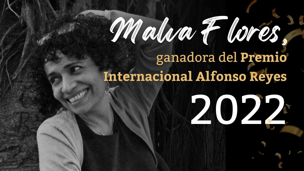 Malva Flores, ganadora del Premio Internacional Alfonso Reyes 2022