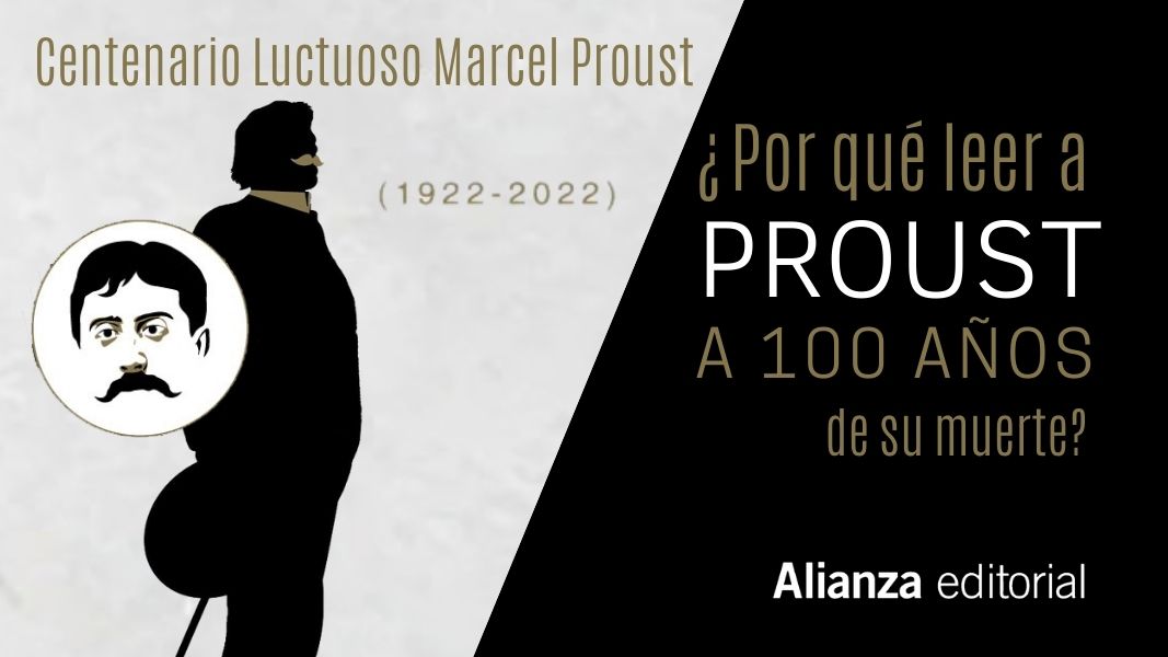 ¿Por qué seguir leyendo a Marcel Proust a 100 años de su muerte?