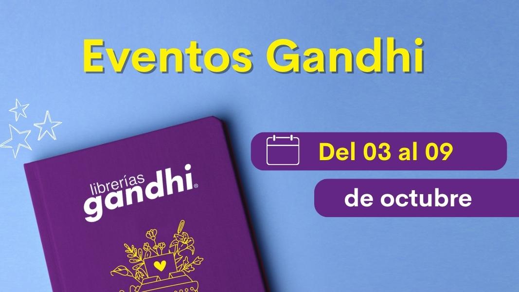 Eventos Gandhi del 3 al 9 de octubre