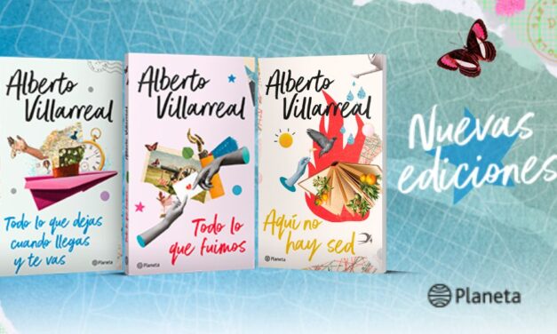 Planeta de Libros México presenta nuevas ediciones de los libros de Alberto Villarreal