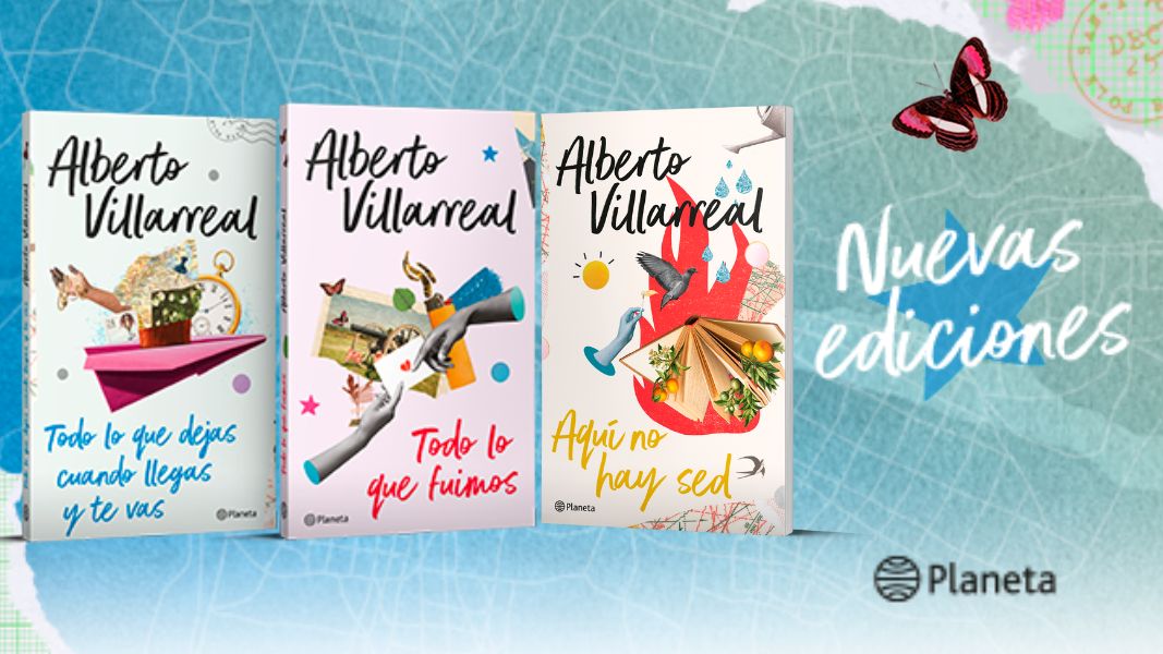 Planeta de Libros México presenta nuevas ediciones de los libros de Alberto Villarreal