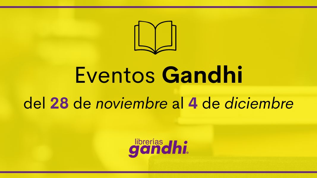 Eventos Gandhi del 28 de noviembre al 4 de diciembre