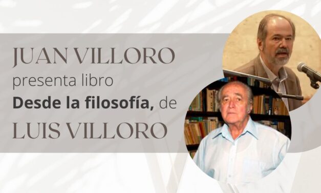 Desde la filosofía, Luis Villoro se aproxima a los primeros intérpretes de la cuestión indígena: Juan Villoro