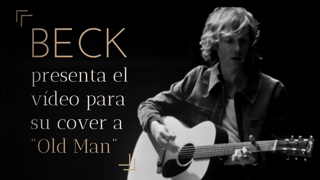 Beck lanza video de su cover de Old Man