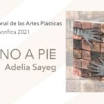 Camino a pie, de Adela Sayeg, Mención honorífica del Premio Nacional de las Artes 2021