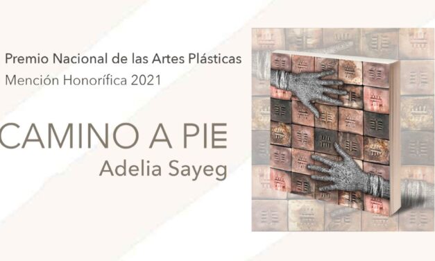 Camino a pie, de Adela Sayeg, Mención honorífica del Premio Nacional de las Artes 2021