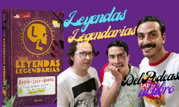 Del podcast al libro: Leyendas legendarias llega a editorial Planeta