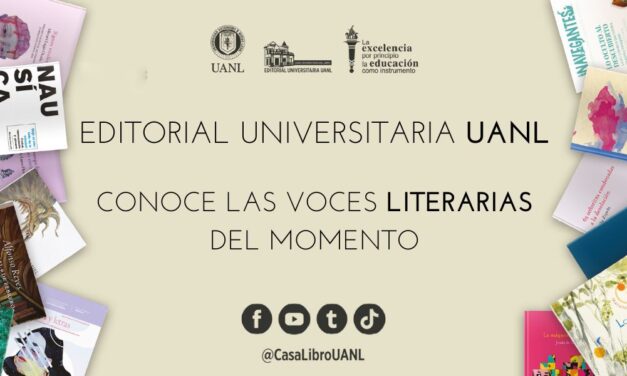 Editorial Universitaria UANL: Conoce las voces literarias del momento