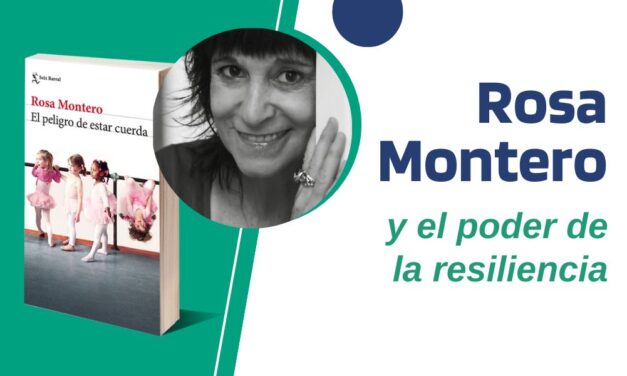 Rosa Montero y el poder de la resiliencia