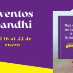 Eventos Gandhi del 16 al 22 de enero