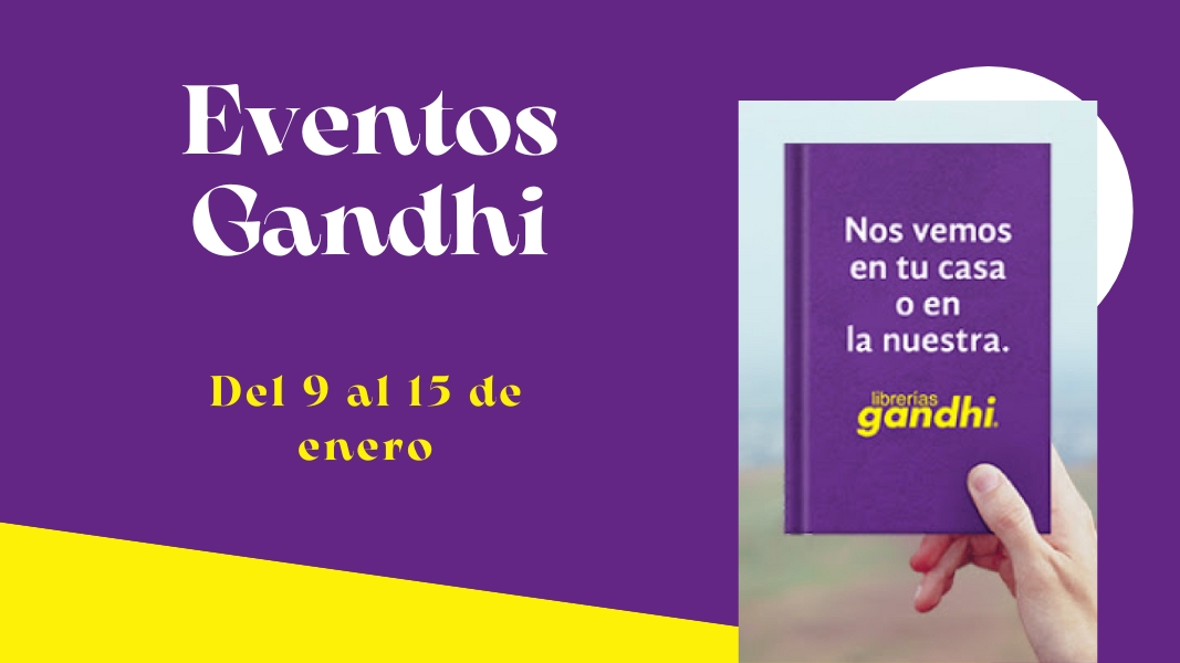 Eventos Gandhi del 9 al 15 de enero