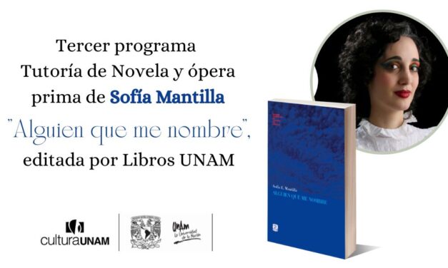 Sofía Mantilla, autora de la primera generación del Programa Tutoría en Novela, publica Alguien que me nombre