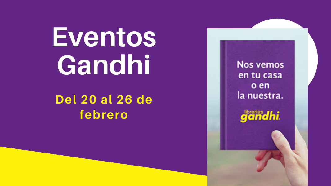 Eventos Gandhi del 20 al 26 de febrero