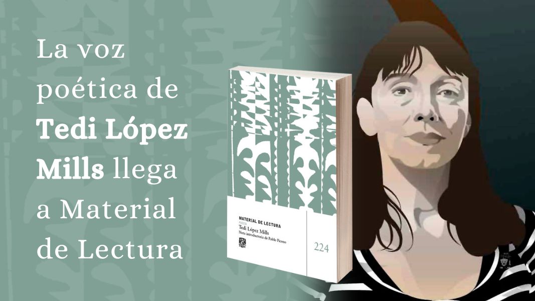 La voz poética de Tedi López Mills llega a Material de Lectura