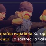 La compañía española Xarop Teatre visita México con La sastrecilla valiente