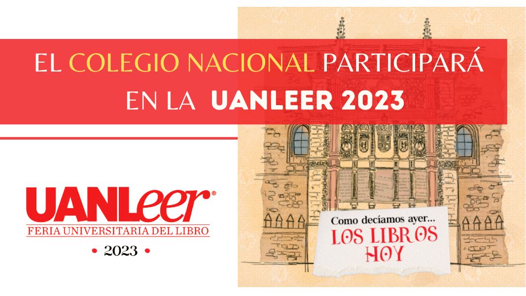 El Colegio Nacional presenta su programa para UANLeer 2023