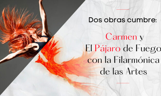 La Filarmónica de las Artes presenta dos obras cumbre: Carmen y El pájaro de fuego